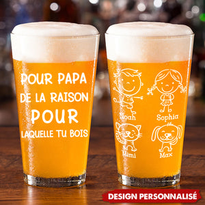 Pour Papa, la Raison pour Laquelle Tu Bois Verre à bière personnalisé- Cadeau de fête des pères pour papa