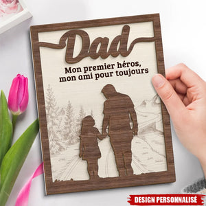Plaque en bois personnalisée – “Papa, mon premier héros, mon ami pour toujours”