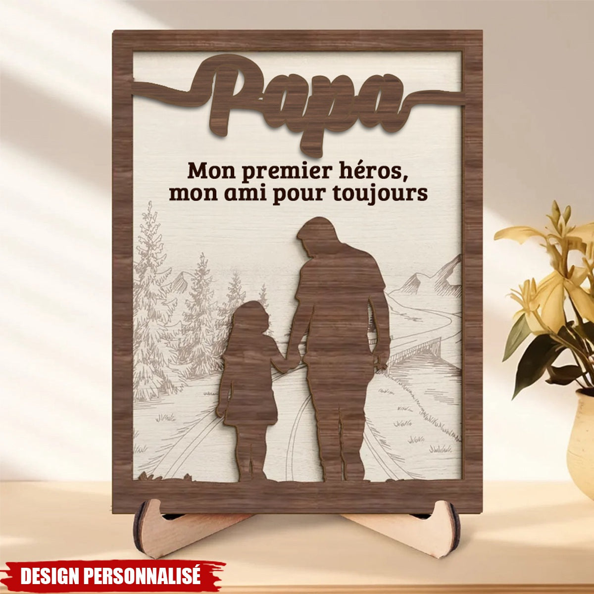 Plaque en bois personnalisée – “Papa, mon premier héros, mon ami pour toujours”