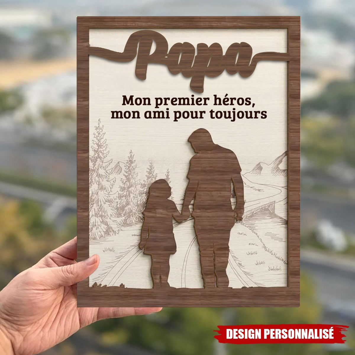 Plaque en bois personnalisée – “Papa, mon premier héros, mon ami pour toujours”