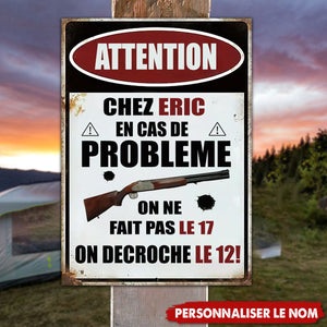 Plaque Métal Personnalisée - Chez [Nom], On Ne Fait Pas le 17, On Dégaine le 12